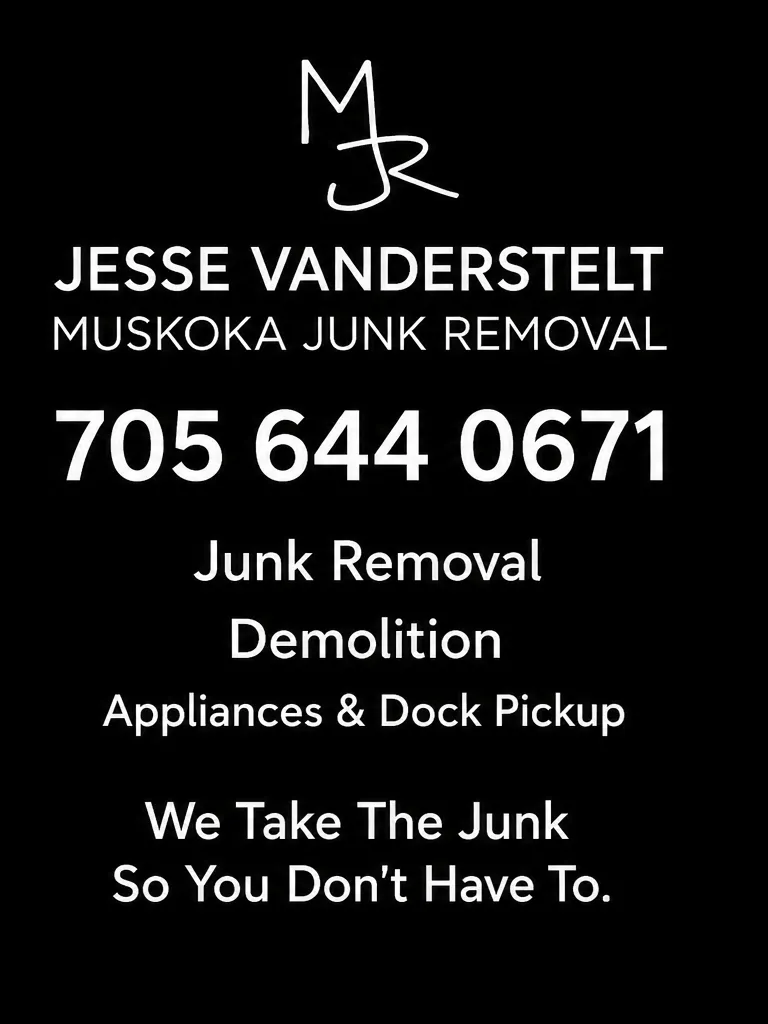 Jesse Vanderstelt — Muskoka Junk Removal. Junk removal, demolition, appliances and dock pickup. (705) 644-0671. We take the junk so you don't have to.